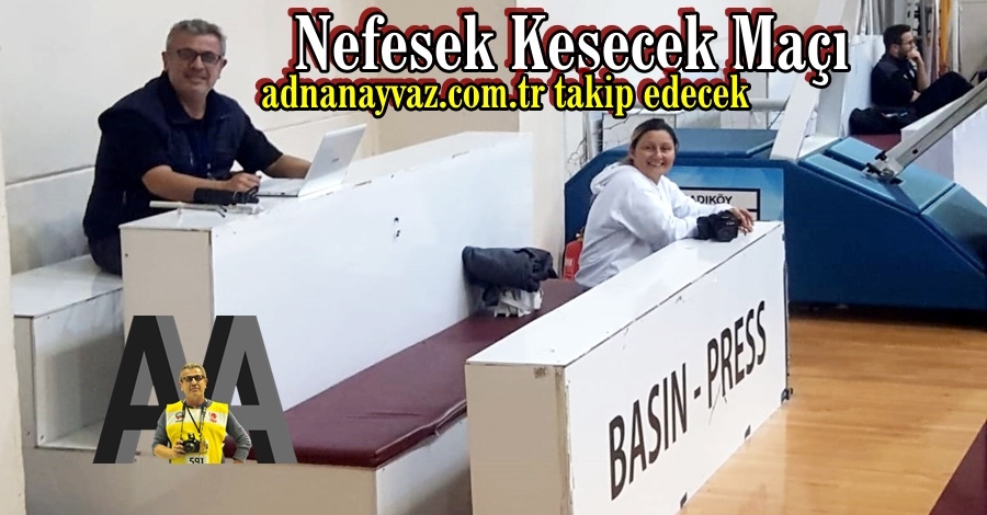 Nefes Kesecek Maçı adnanayvaz.com.tr takip edecek