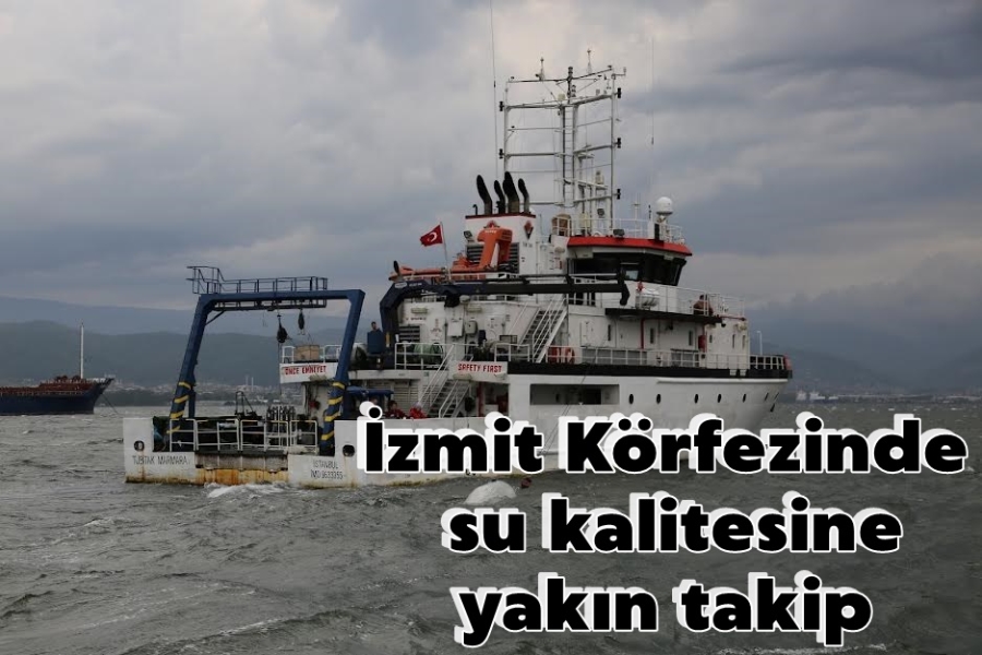 İzmit Körfezinde su kalitesine yakın takip