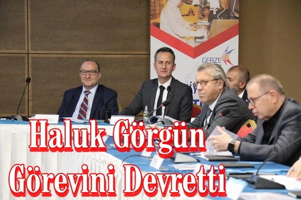 Haluk Görgün  Görevini Devretti