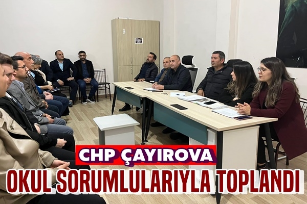 CHP Çayırova Okul Sorumlularıyla Toplandı