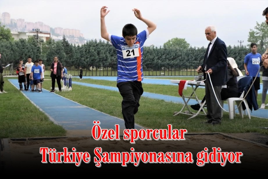 Özel sporcular Türkiye Şampiyonasına gidiyor