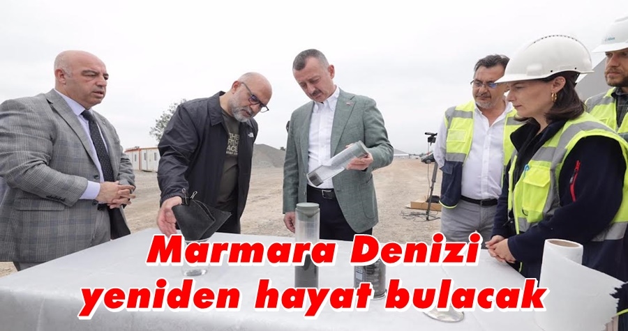 Marmara Denizi yeniden hayat bulacak