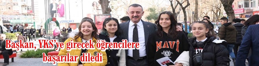 Başkan, YKS’ye girecek öğrencilere  başarılar diledi