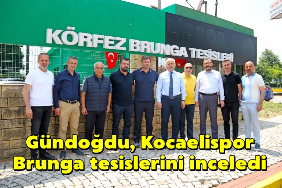 Gündoğdu, Kocaelispor Brunga tesislerini inceledi