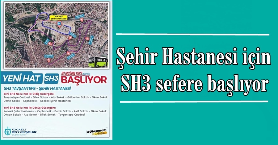 Şehir Hastanesi için SH3 sefere başlıyor