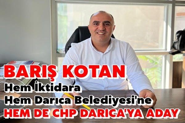 BARIŞ KOTAN CHP Darıca İçin Kolları Sıvadı