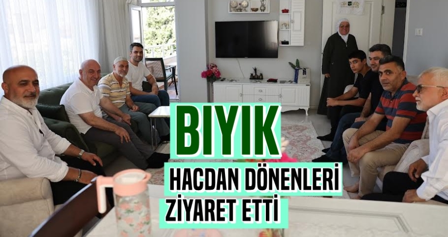 Başkan Bıyık’tan hacı ziyaretleri