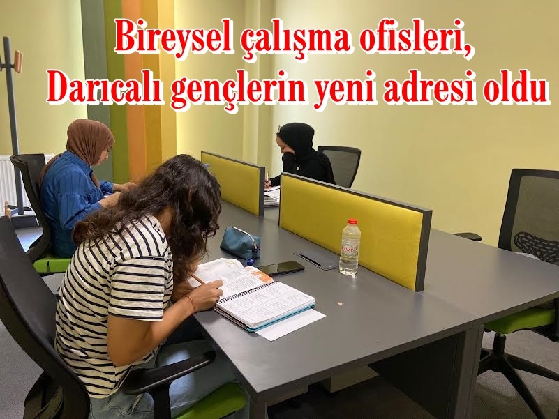 Bireysel çalışma ofisleri, Darıcalı gençlerin yeni adresi oldu