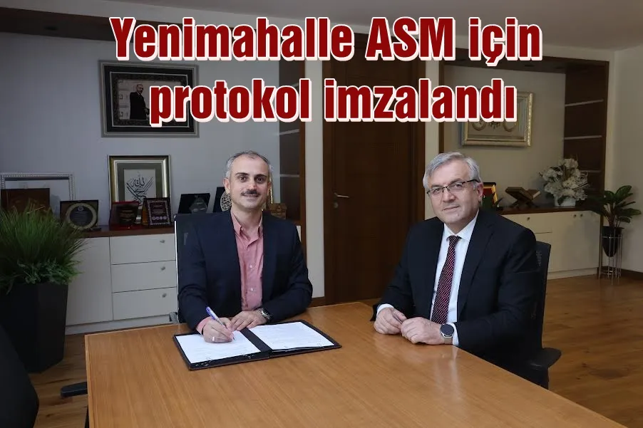 Yenimahalle ASM için protokol imzalandı