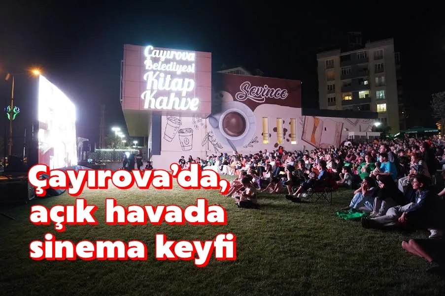 Çayırova’da, açık havada sinema keyfi