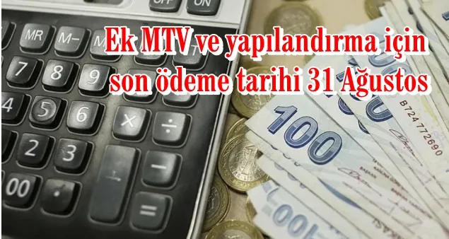 Ek MTV ve yapılandırma için son ödeme tarihi 31 Ağustos