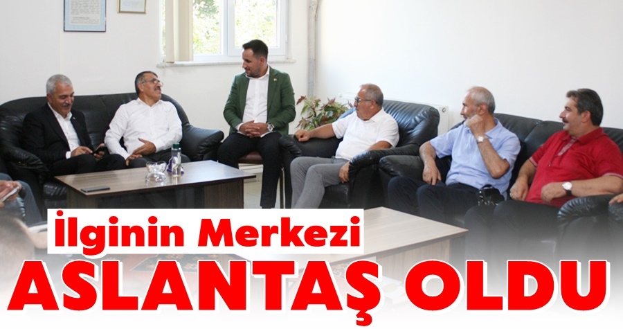 İlginin Merkezi Aslantaş Oldu