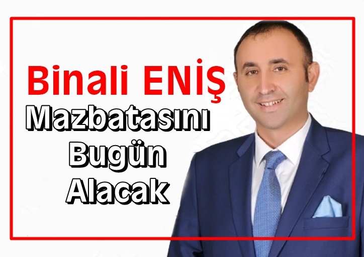 Eniş Mazbatasını Bugün Alıyor