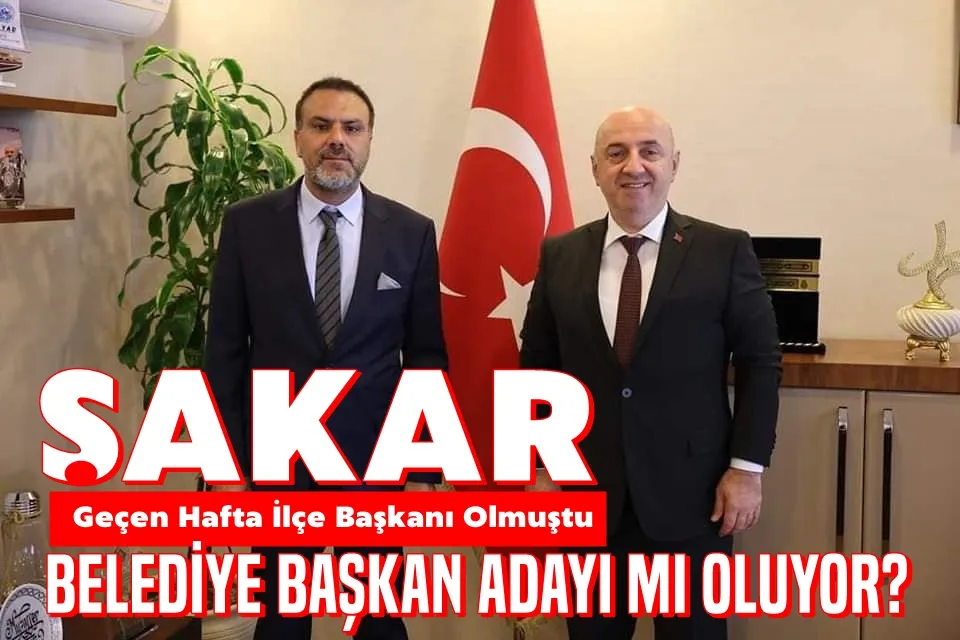 Köksal Şakar Belediye Başkan Adayı mı Oluyor?