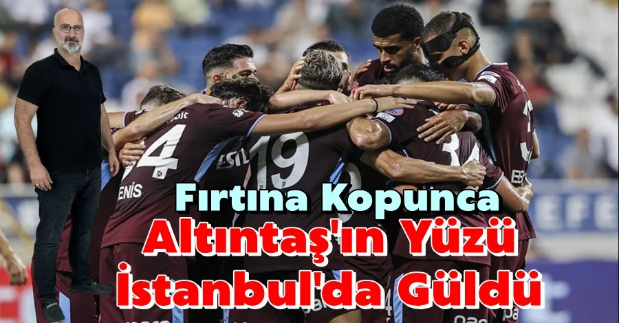 Fırtına Koptu Altıntaş Güldü