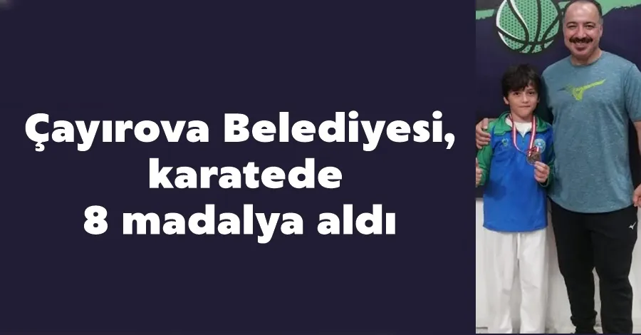 Çayırova Belediyesi, karatede 8 madalya aldı