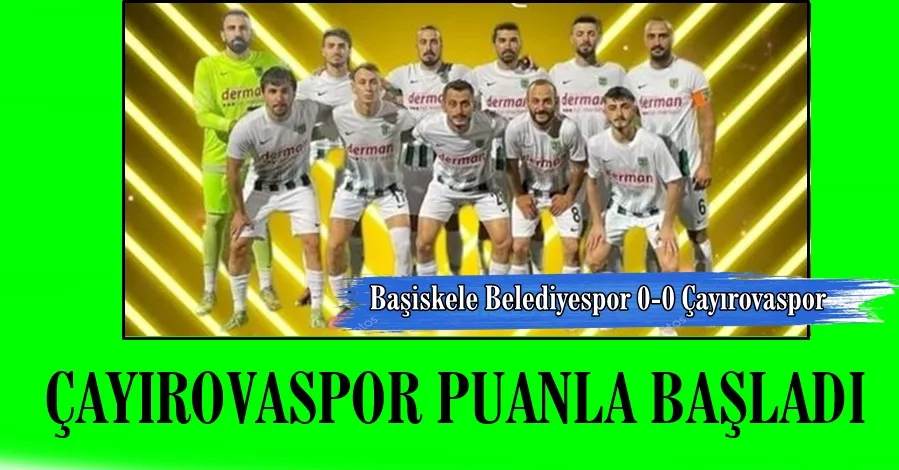 Çayırovaspor Puanla Başladı