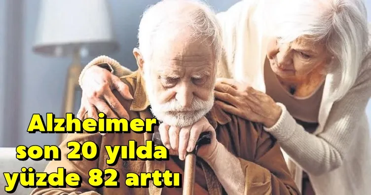 Alzheimer son 20 yılda yüzde 82 arttı