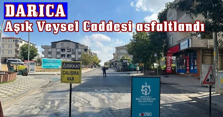 Darıca Aşık Veysel Caddesi asfaltlandı