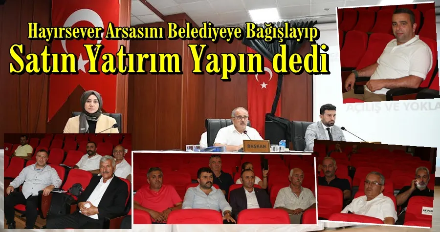 Hayırsever Arsasını Belediyeye Bağışlayıp, 