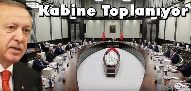 Kabine, Erdoğan başkanlığında toplanıyor!