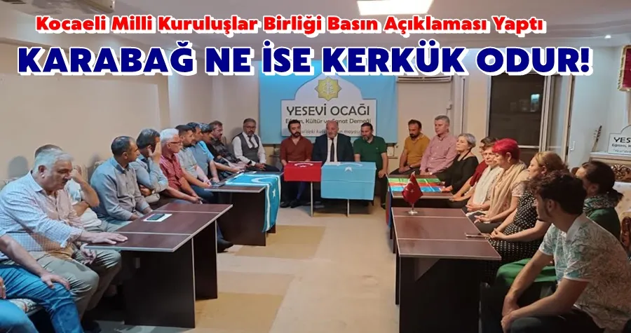 KARABAĞ NE İSE KERKÜK ODUR!