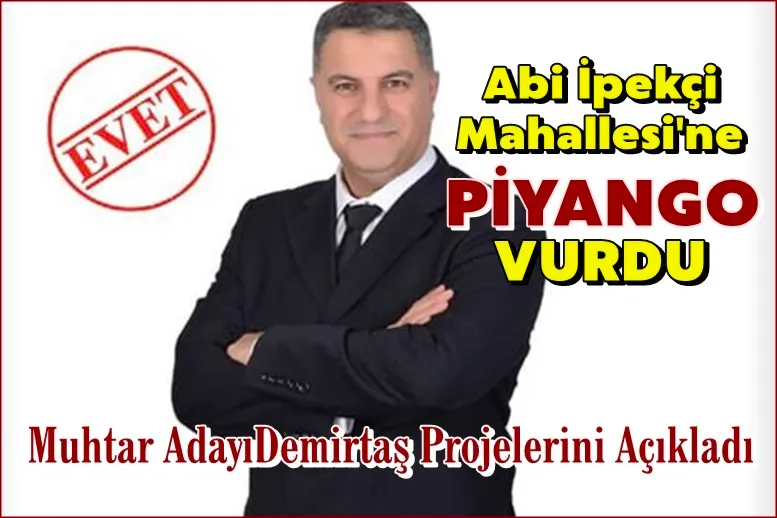 Muhtar Aday ıDemirtaş Projelerini Açıkladı