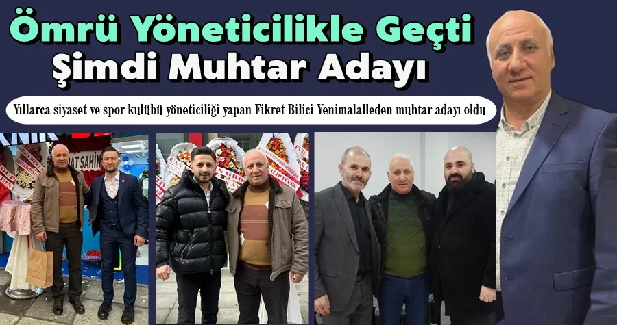 Fikret Bilici Yenimahallede Karış Karış Geziyor