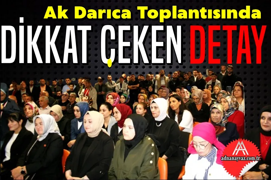 Ak Darıca Toplantısında Dikkat Çeken Detay