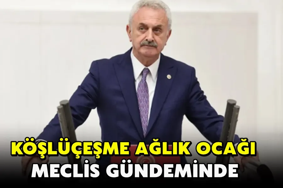 Köşklüçeşme Sağlık Ocağı Meclis Gündeminde