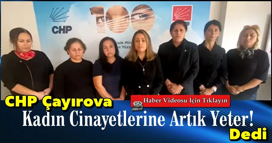 CHP Çayırova, Kadın Cinayetlerine Yeter dedi