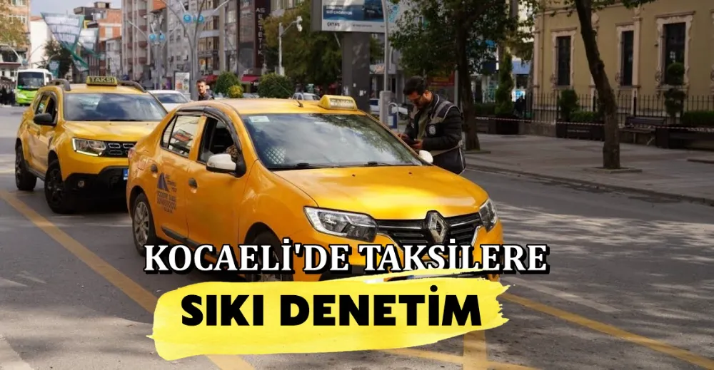 Taksilere Sıkı Denetim