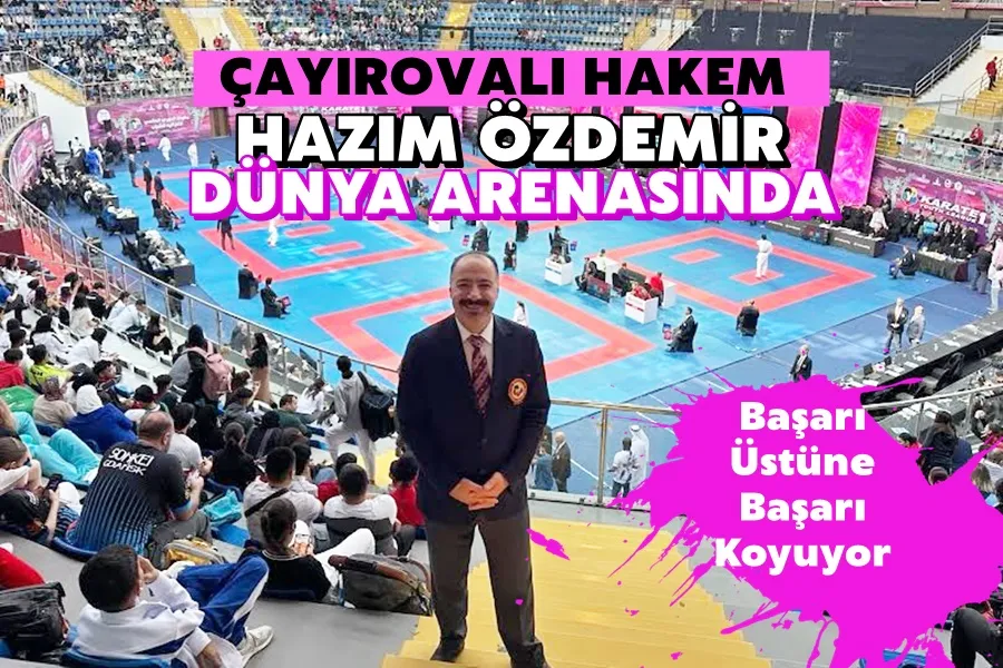 Çayırovalı Hakem Özdemir Dünya Arenasında