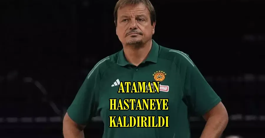 Ergin Ataman hastaneye kaldırıldı