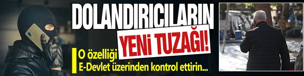 Dolandırıcıların yeni tuzağı: 