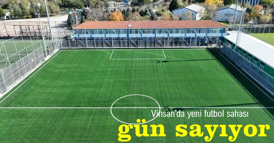 Vinsan’da yeni futbol sahası gün sayıyor