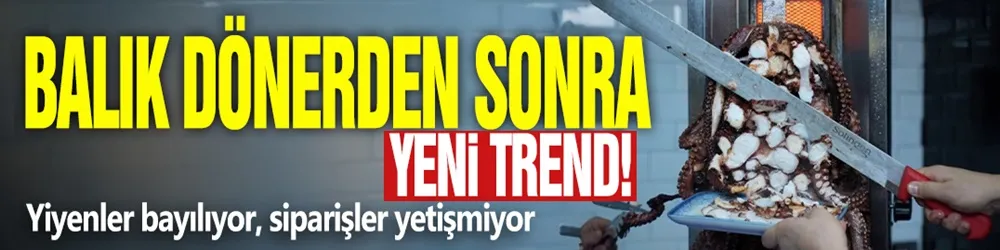 Balık dönerden sonra yeni trend: Yiyenler bayılıyor, siparişler yetişmiyor