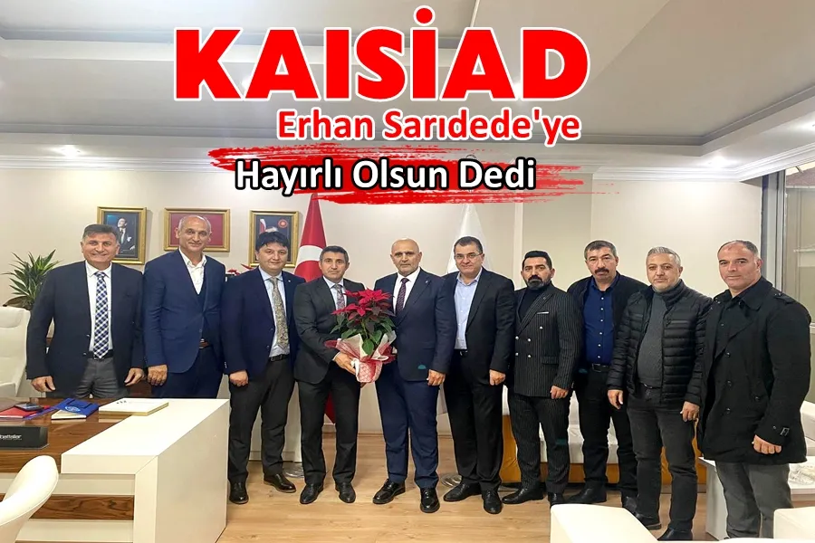 KAISİAD Erhan Sarıdede