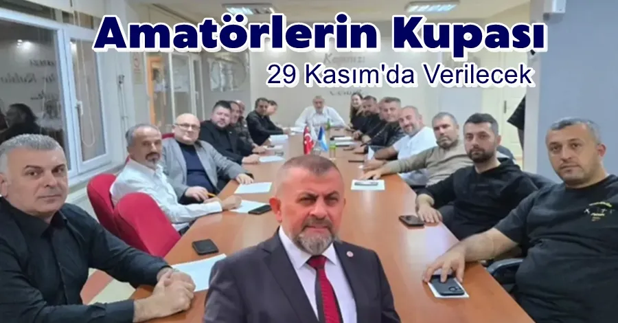 Amatörlerin kupa töreni 29 Kasım’da