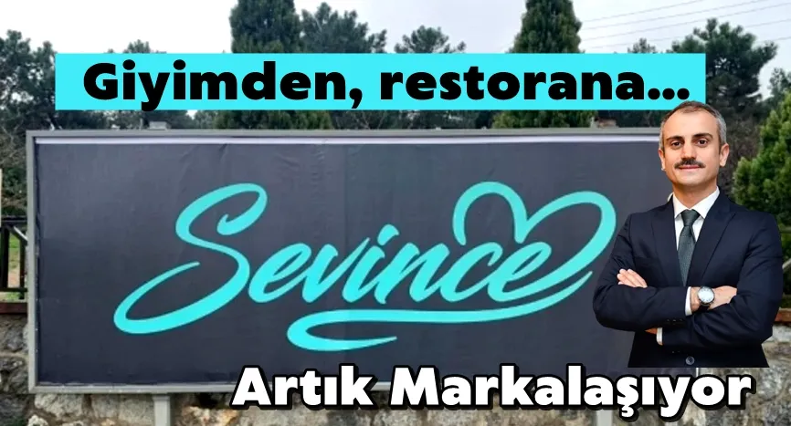 SEVİNCE Markalaşıyor...