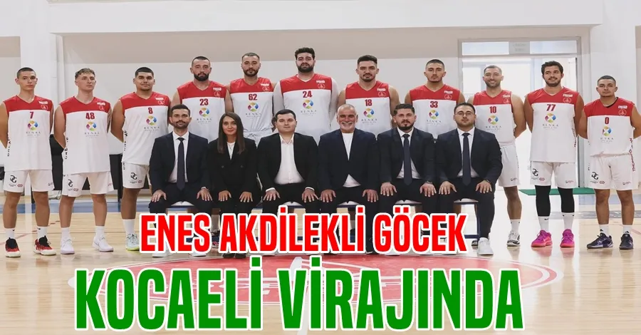 Enes Akdilekli GÖCEK, Kocaeli Virajında