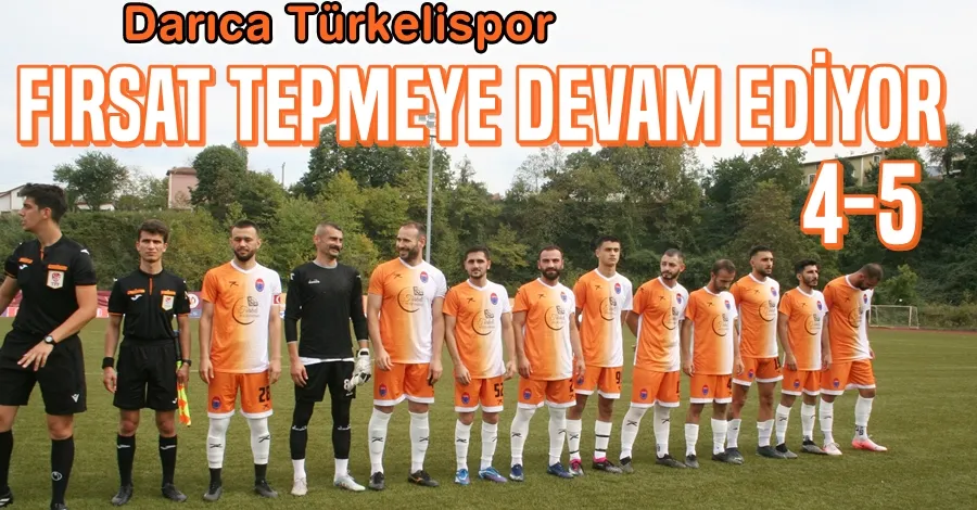 Darıca Türkelispor Yine Fırsat tepti