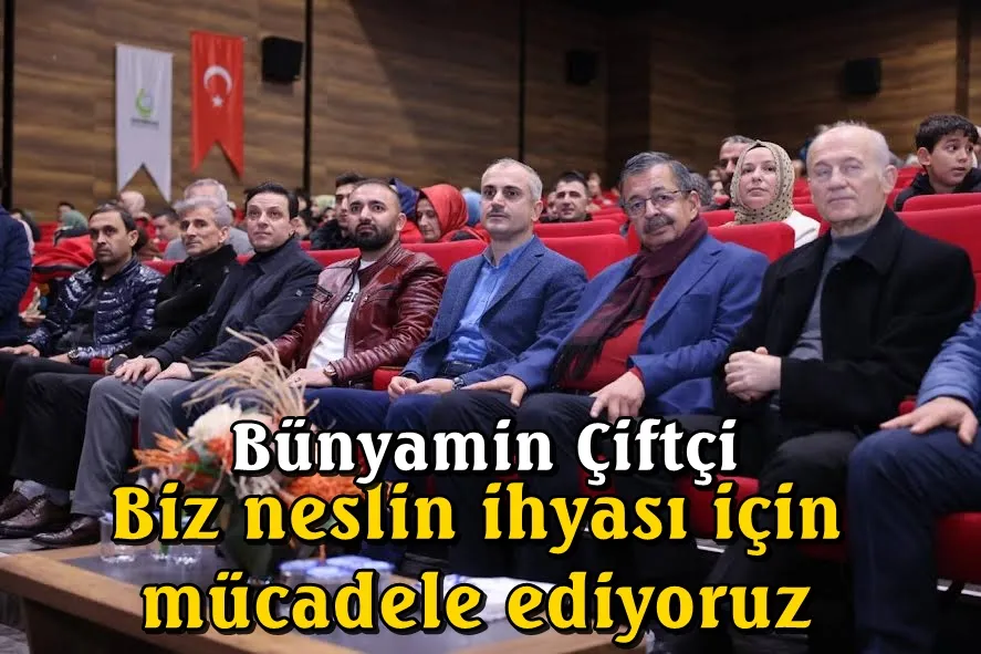 Biz neslin ihyası için mücadele ediyoruz