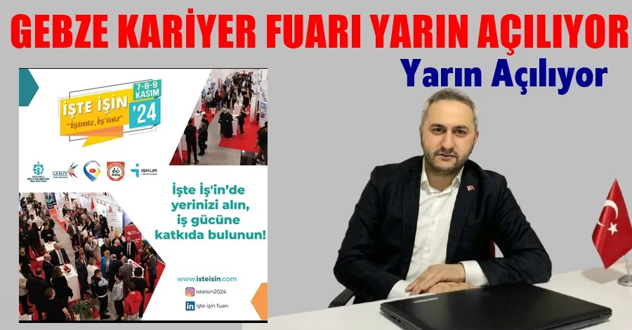 GEBZE KARİYER FUARI YARIN AÇILIYOR