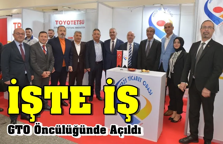 İşte İş GTO Öncülüğünde Açıldı