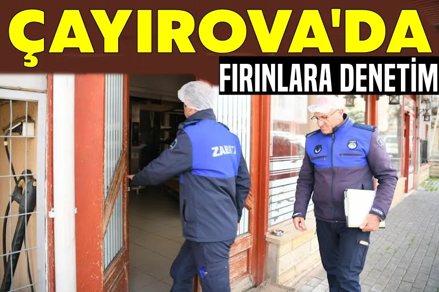 Çayırova Zabıtasından fırın denetimi