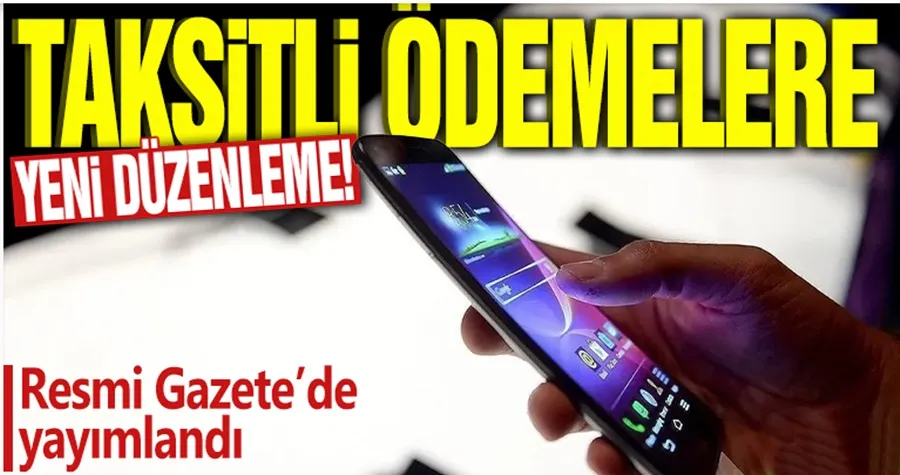 Taksitli ödemelere yeni düzenleme! Resmi Gazete