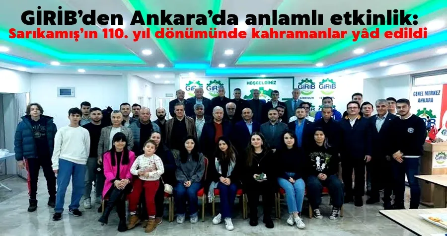 GİRİB’den Ankara’da anlamlı etkinlik:   Sarıkamış’ın 110. yıl dönümünde kahramanlar yâd edildi