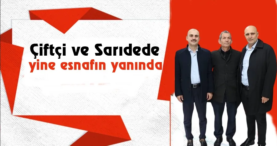 Çiftçi ve Sarıdede yine Esnafın Yanında