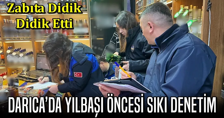 Darıca’da Yılbaşı Öncesi Sıkı Denetim